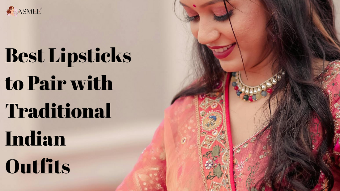 Best Lipsticks with Traditional Indian Outfits