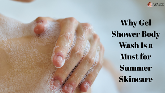 Why Gel Shower Body Wash Is a Must for Summer Skincare
