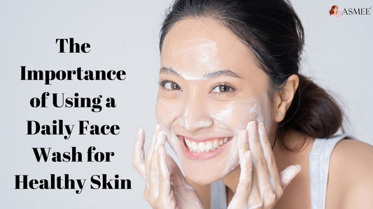 The Importance of Using a Daily Face Wash for Healthy Skin