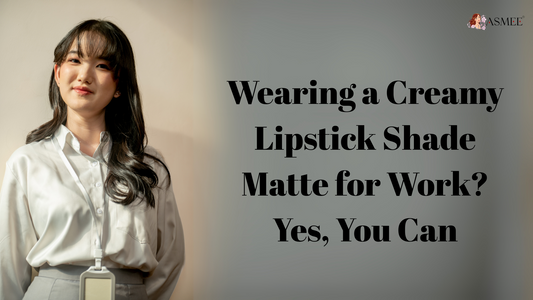 Wearing a Creamy Lipstick Shade Matte for Work? Yes, You Can