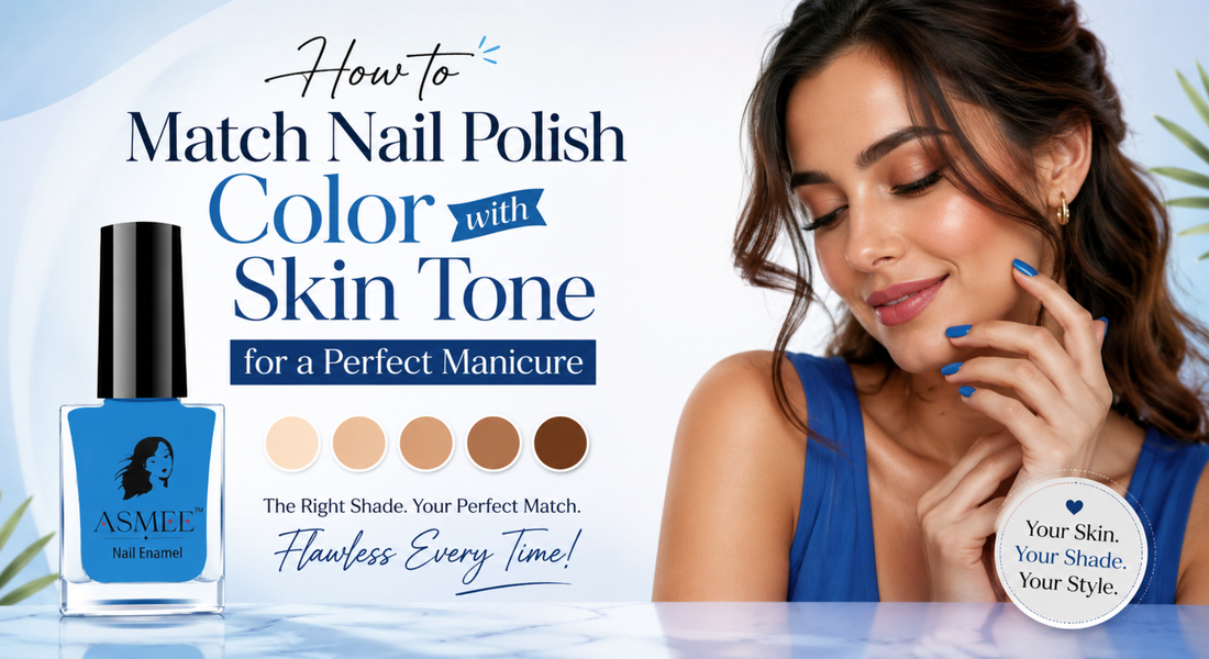 How to Match Nail Polish Color with Skin Tone for a Perfect Manicure