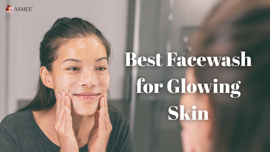 Best Facewash for Glowing Skin: Our Top Picks for Daily Care
