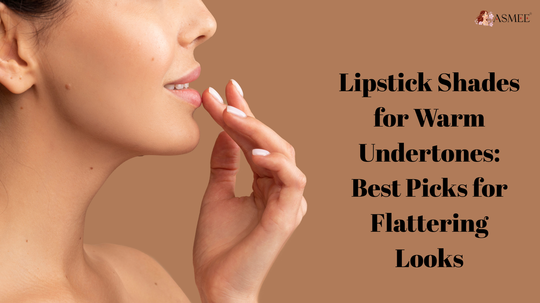 Lipstick Shades for Warm Undertones: Best Picks for Flattering Looks