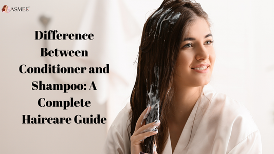 Difference Between Conditioner and Shampoo: A Complete Haircare Guide