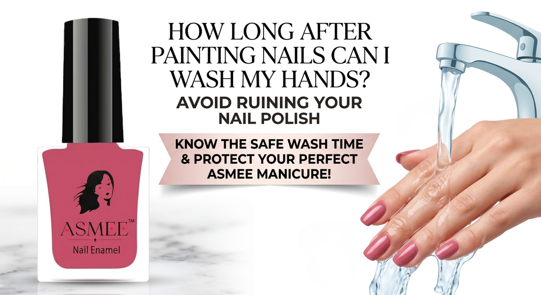 How Long After Painting Nails Can I Wash My Hands? Avoid Ruining Your Nail Polish