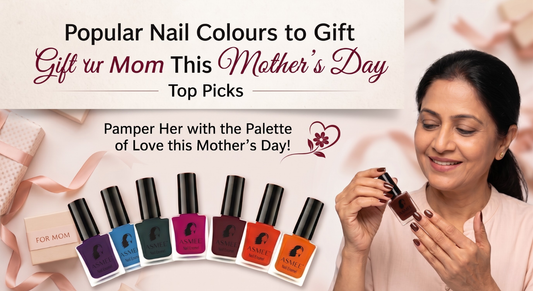 Popular Nail Colours to Gift Your Mom This Mother’s Day (Top Picks)