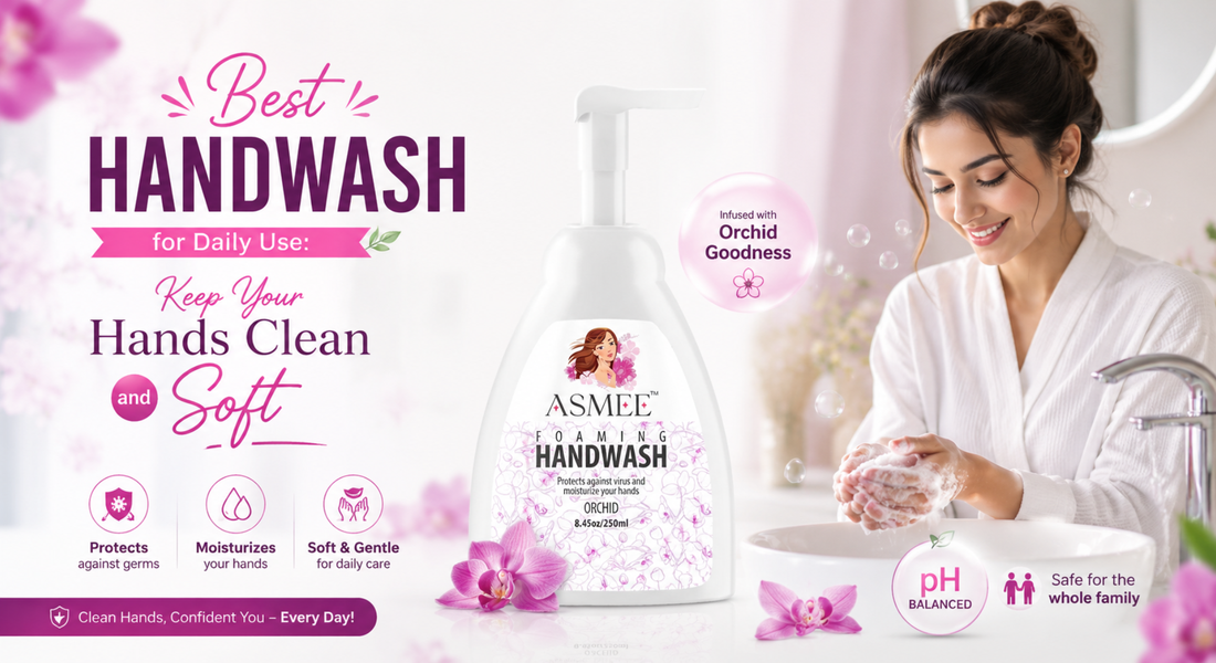 Best Handwash for Daily Use: Keep Your Hands Clean and Soft