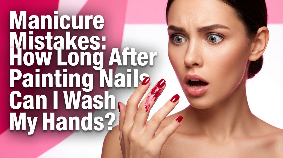 Washing Hands After Painting Nails: The Ultimate Wait Time Guide