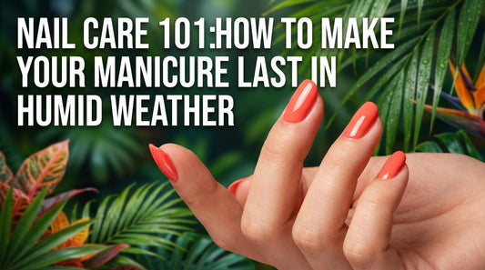 Manicure Last in Humid Weather: The Complete Guide